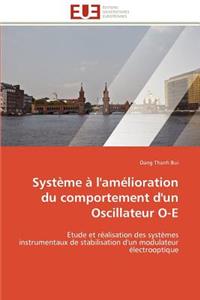 Système à l'amélioration du comportement d'un oscillateur o-e