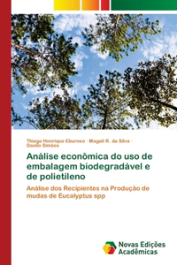 Análise econômica do uso de embalagem biodegradável e de polietileno