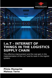 I.o.T - INTERNET OF THINGS IN THE LOGISTICS SUPPLY CHAIN