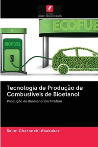 Tecnologia de Produção de Combustíveis de Bioetanol