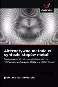 Alternatywna metoda w syntezie stopów metali
