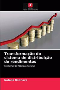 Transformação do sistema de distribuição de rendimentos