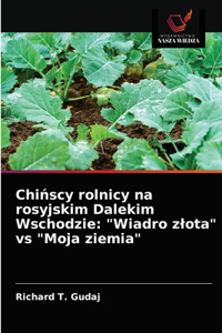 Chińscy rolnicy na rosyjskim Dalekim Wschodzie