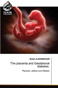 The placenta and Gestational diabetes