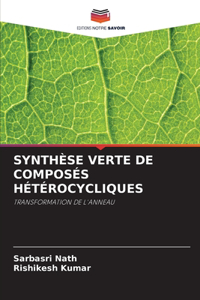 Synthèse Verte de Composés Hétérocycliques