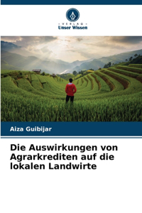 Die Auswirkungen von Agrarkrediten auf die lokalen Landwirte
