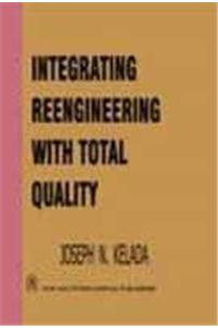 Integrating Reengineering With Total Quality