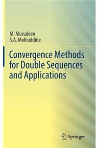 Convergence Methods for Double Sequences and Applications