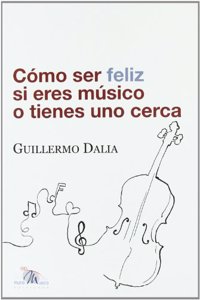 Como ser feliz si eres musico o tienes uno cerca