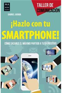 ¡Hazlo Con Tu Smartphone!