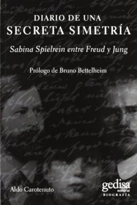 Diario de una secreta simetria: Sabina Spielrein entre Freud y Jung