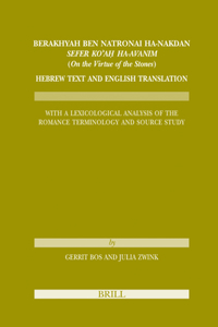 Berakhyah Ben Natronai Ha-Nakdan, Sefer Ko'aḥ Ha-Avanim (on the Virtue of the Stones). Hebrew Text and English Translation