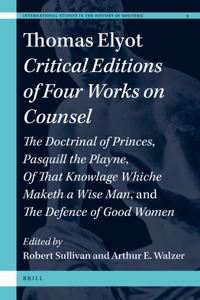 Thomas Elyot: Critical Editions of Four Works on Counsel