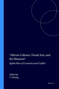 African Cultures, Visual Arts, and the Museum