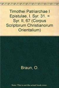 Timothei Patriarchae I Epistulae, I. Syr. 31. = Syr. II, 67