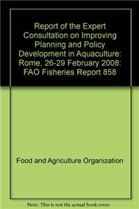 Report of the Expert Consultation on Improving Planning and Policy Development in Aquaculture