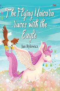 The Flying Unicorn Races with the Eagle - Unicorn Stories