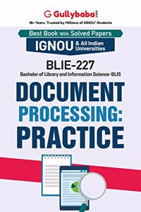 Gullybaba IGNOU CBCS BLIS 1st Year BLIE-227 Document Processing: Practice in English - Latest Edition IGNOU Help Book with Solved Previous Year's Question Papers and Important Exam Notes