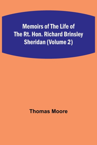 Memoirs of the Life of the Rt. Hon. Richard Brinsley Sheridan (Volume 2)