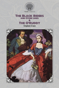 The Black Riders and Other Lines & The O'Ruddy