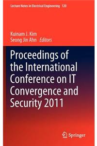 Proceedings of the International Conference on It Convergence and Security 2011