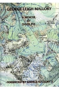 George Leigh Mallory: A Memoir