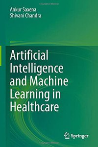 Artificial Intelligence and Machine Learning in Healthcare