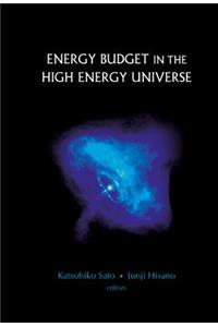 Energy Budget in the High Energy Universe - Proceedings of the International Workshop