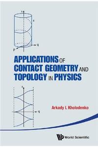 Applications of Contact Geometry and Topology in Physics