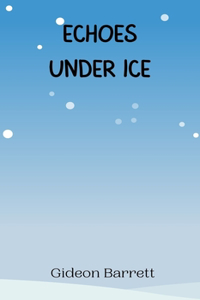 Echoes Under Ice