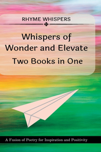 Whispers of Wonder and Elevate - Two Books in One