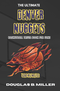 Ultimate Denver Nuggets NBA Basketball trivia book for fans