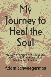 My Journey to Heal the Soul