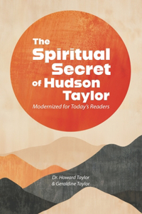 Spiritual Secret of Hudson Taylor