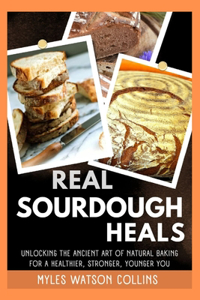 Real Sourdough Heals