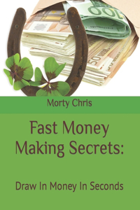 Fast Money Making Secrets