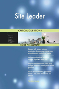 Site Leader Critical Questions Skills Assessment