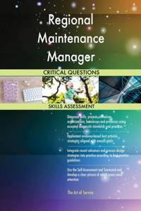 Regional Maintenance Manager Critical Questions Skills Assessment