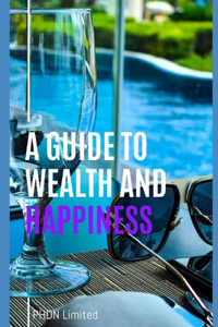 Guide to Wealth and Happiness