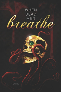 When Dead Men Breathe