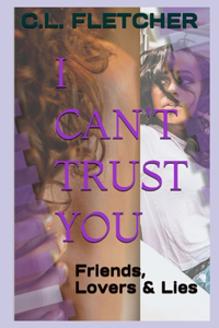 I Can't Trust You