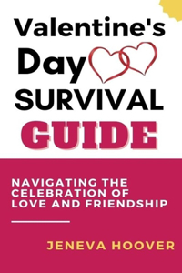 Valentine's Day Survival Guide