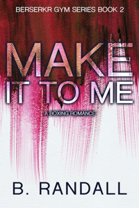 Make It To Me