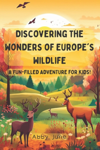 Discovering the Wonders of Europe's Wildlife