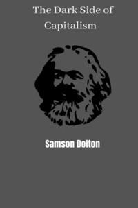 The Dark Side of Capitalism