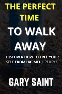 The Perfect Time To Walk Away