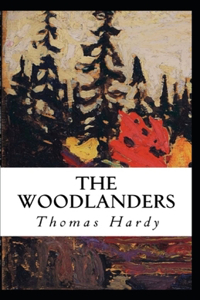 The Woodlanders Annotated