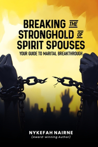 Breaking the Stronghold of Spirit Spouses