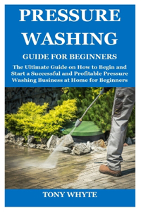 Pressure Washing Guide for Beginners