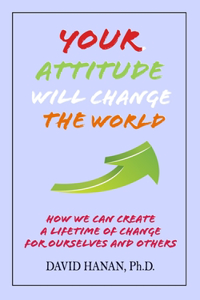 Your Attitude Will Change The World